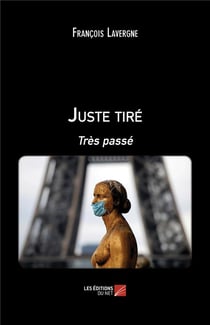 Juste tiré : très passé