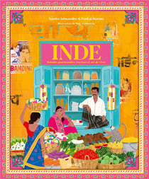 Inde: balades gourmandes, recettes et art de vivre