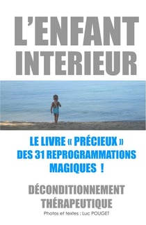 L'enfant intérieur, les 31 reprogrammations "magiques"!