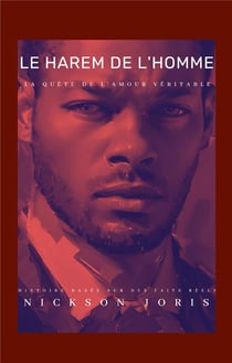 Le harem de l'homme - la quete de l'amour veritable