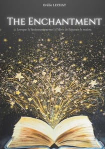 The Enchantment : Lorsque la littérature permet à l'élève de dépasser le maître.
