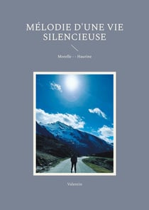 Mélodie d'une vie silencieuse : Valentin Morelle - - Haurine