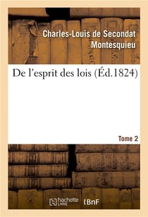 De l'esprit des lois. Tome 2