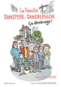 La famille Sanspeur-Sansreproche Tome 1 : ça déménage !