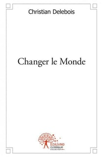 Changer le monde