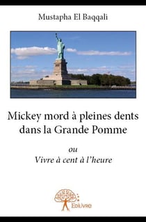 Mickey mord à pleines dents dans la grande pomme - ou vivre à cent à l'heure