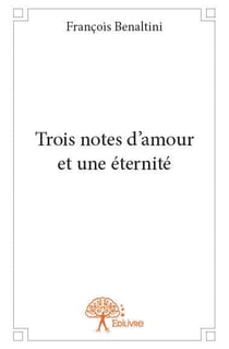 Trois notes d'amour et une eternite