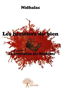Les héritiers du bien - la domination des mouhrans