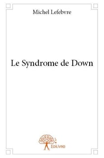 Le syndrome de down