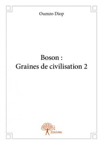 Boson : graines de civilisation 2