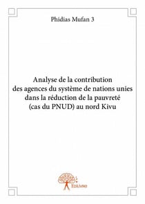 Analyse de la contribution des agences du système de nations unies dans la réduction de la pauvreté (cas du pnu) au nord kivu