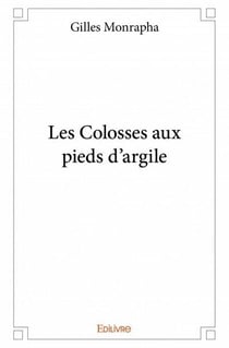 Les colosses aux pieds d'argile