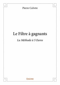 Le filtre à gagnants - la méthode à 5 euros