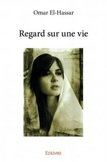 Regard sur une vie