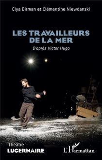 Les travailleurs de la mer : d'apres Victor Hugo