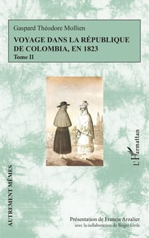 Voyage dans la république de Colombia, en 1823 Tome 2