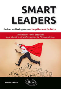 Smart leaders - évaluez et développez vos compétences du futur
