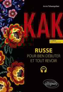 Kak : russe pour bien debuter et tout revoir : A1-A2 (2e édition)