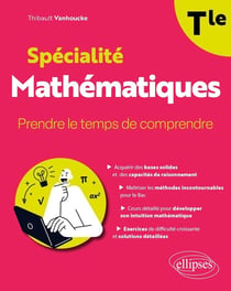 Spécialité Mathématiques : Terminale - Prendre le temps de comprendre
