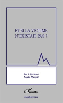 Et si la victime n'existait pas ?