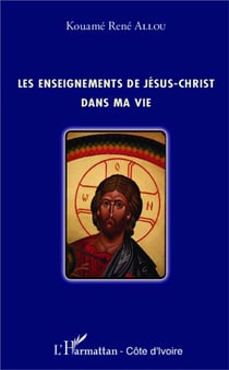 Enseignements de Jésus-Christ dans ma vie
