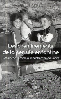 Les cheminements de la pensée enfantine - des enfants roms à la recherche de l'écrit