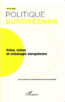 Revue politique européenne Tome 44 : crise, crises et crisologie européenne