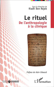 Le rituel - de l'anthropologie à la clinique