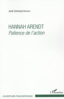 Hannah Arendt - patience de l'action