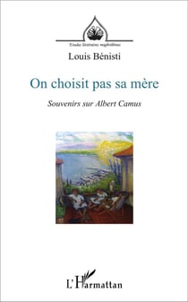 REVUE ETUDES LITTERAIRES MAGHREBINES : on choisit pas sa mère - souvenirs sur Albert Camus