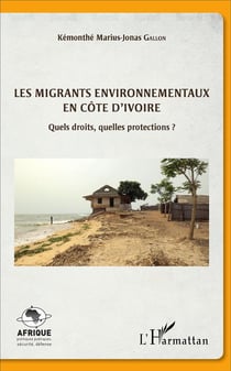 Les migrants environnementaux en Côte d'Ivoire : Quels droits, quelles protections ?