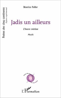 Jadis un ailleurs l'heure metisse motifs