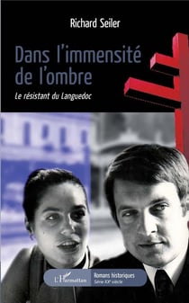 Dans l'immensite de l'ombre - le résistant du Languedoc