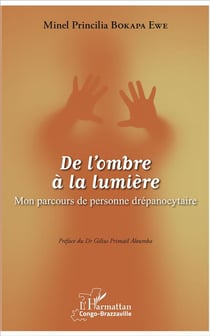 De l'ombre à la lumière - mon parcours de personne drépanocytaire