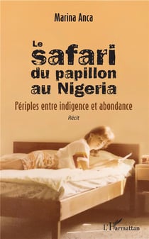 Le safari du papillon au Nigeria - périples entre indigence et abondance récit