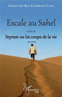Escale au Sahel - Seyram ou les coups de la vie