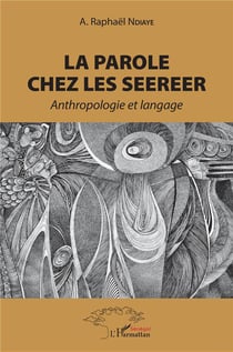 La parole chez les Seereer - anthropologie et langage