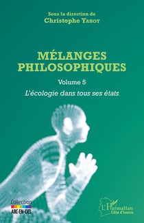 Mélanges philosophiqus Tome 5 - l'écologie dans tous ses états