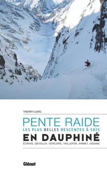 Ski de pente raide en Dauphiné - les plus belles descentes à skis