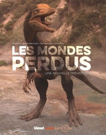 Les mondes perdus - une nouvelle préhistoire