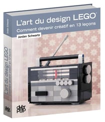 L'art du design Lego - comment devenir créatif en 13 leçons