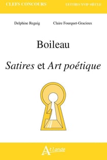 Boileau, satires et art poetique