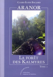Aranor t.1 - la forêt des Kalmyres