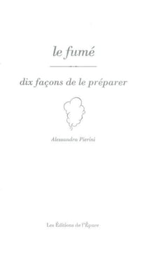 Dix façons de le préparer : le fumé