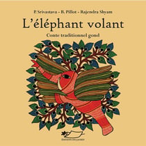 L'éléphant volant - conte traditionnel gond
