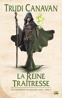 Les chroniques du magicien noir Tome 3 : la reine traîtresse