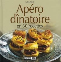 Apéro dînatoire en 30 recettes