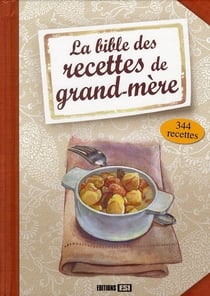 La bible des recettes de grand-mère