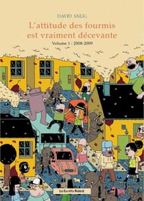 L'attitude des fourmis est vraiment décevante Tome 1 : 2008-2009