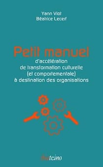 Petit manuel d'accélération de transformation culturelle (et comportementale) à destination des organisations
